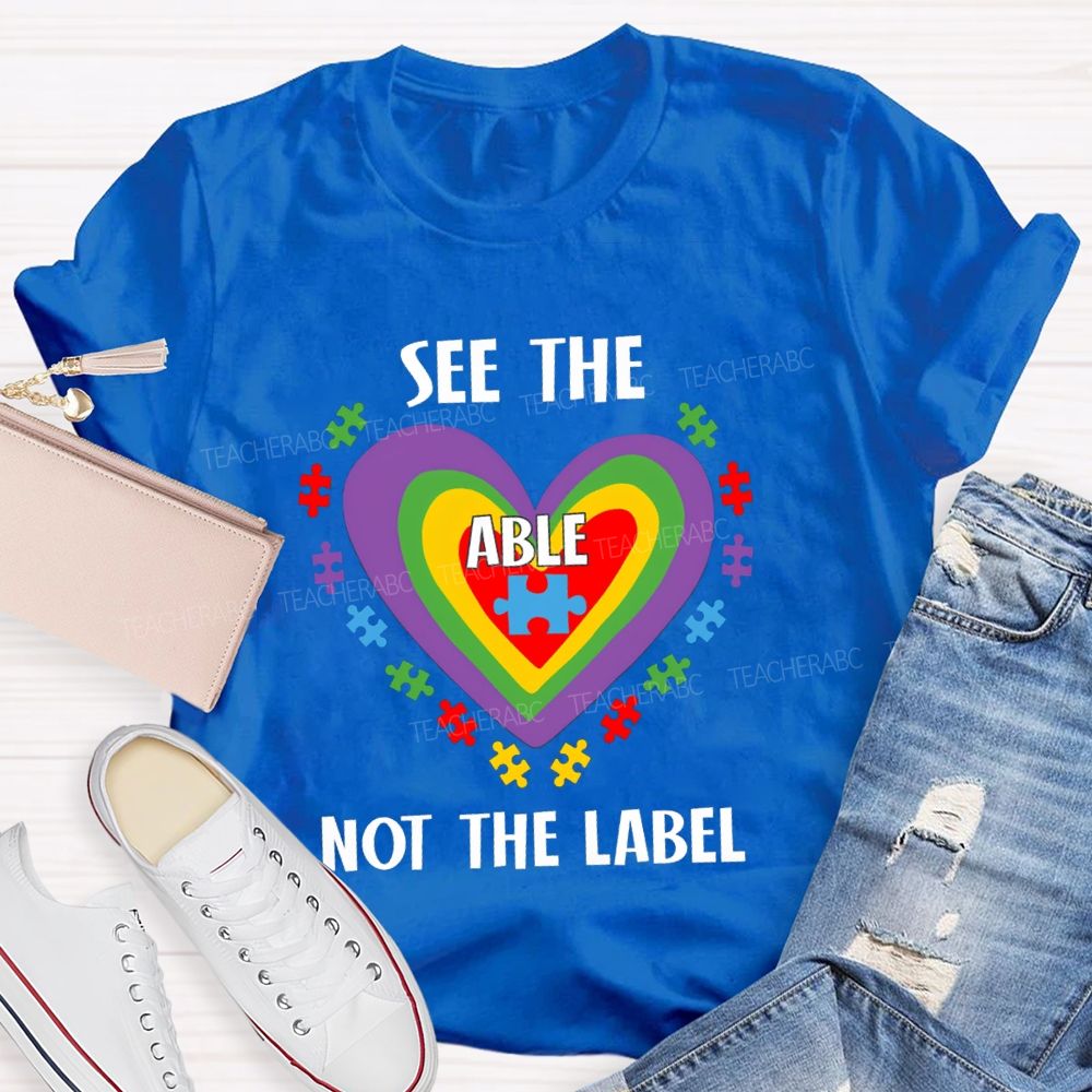 See The Able Not The Label Colorful Heart Teacher T-Shirt