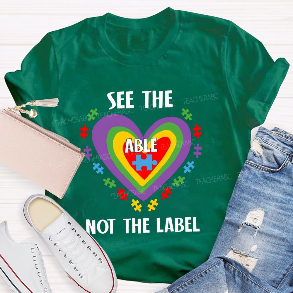 See The Able Not The Label Colorful Heart Teacher T-Shirt