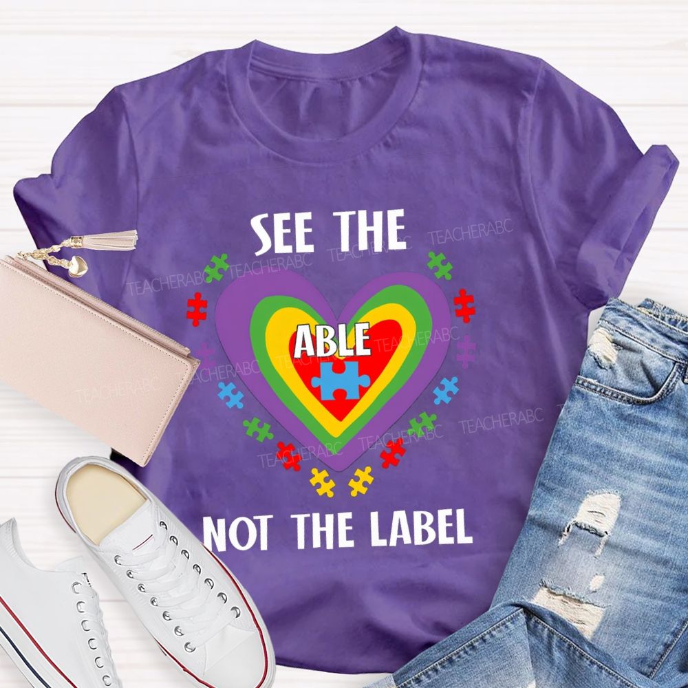 See The Able Not The Label Colorful Heart Teacher T-Shirt