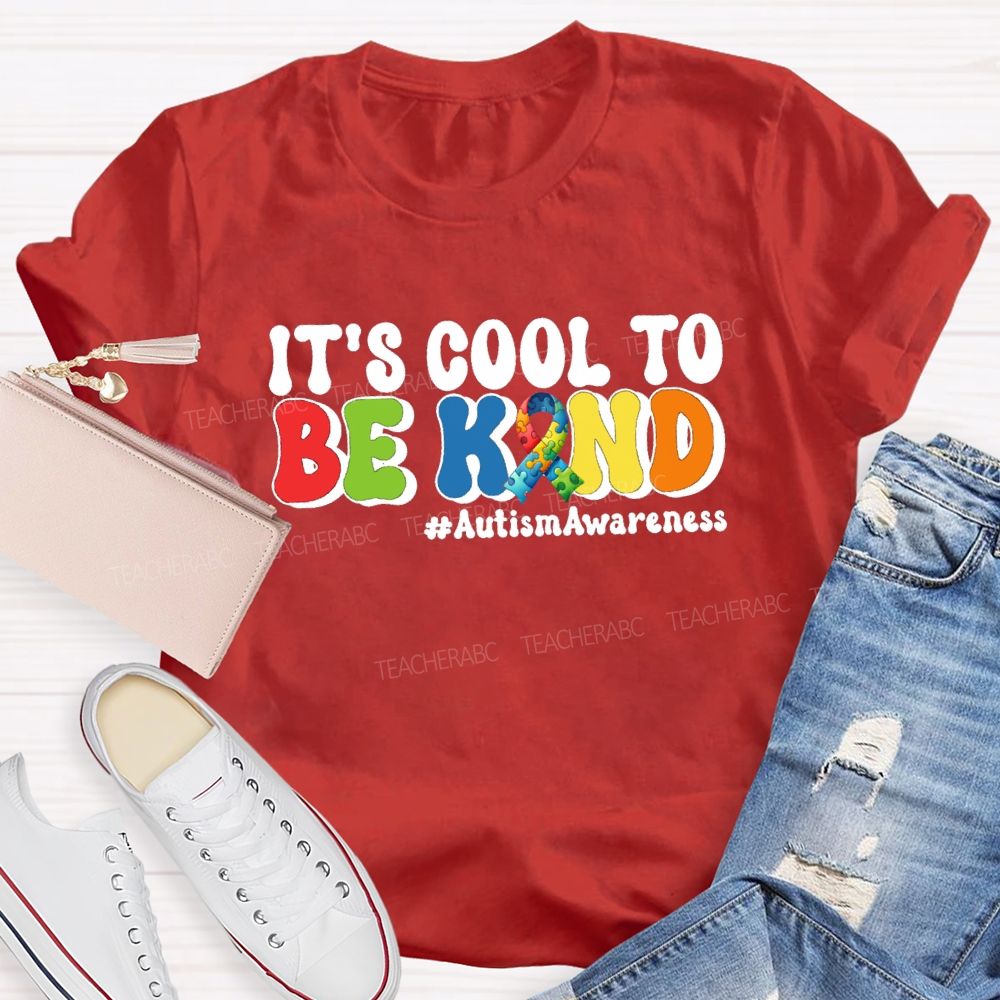 It's Cool To Be Kind Autism Awareness Teacher T-Shirt