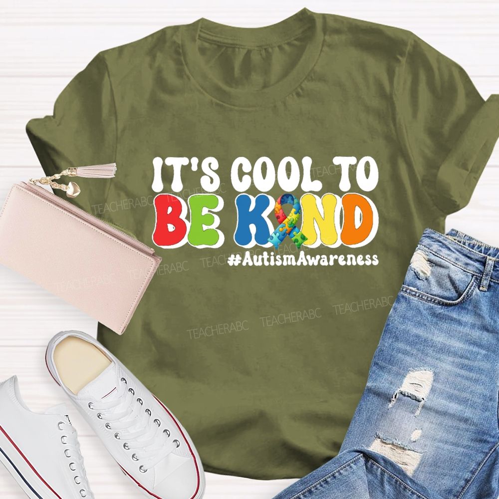 It's Cool To Be Kind Autism Awareness Teacher T-Shirt
