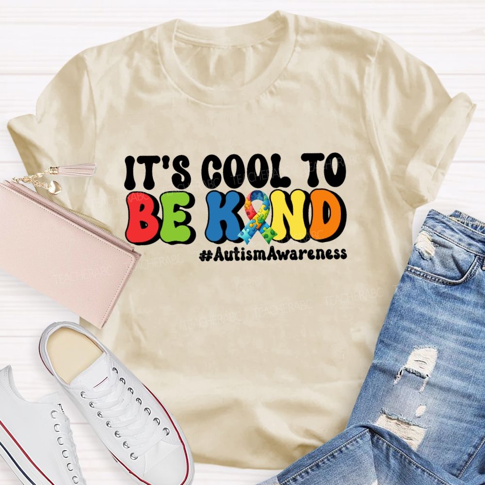 It's Cool To Be Kind Autism Awareness Teacher T-Shirt