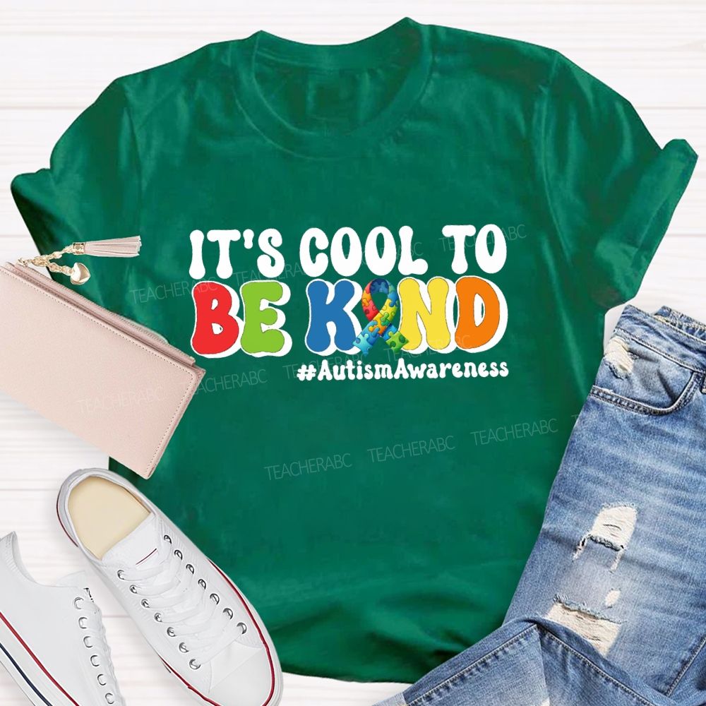 It's Cool To Be Kind Autism Awareness Teacher T-Shirt