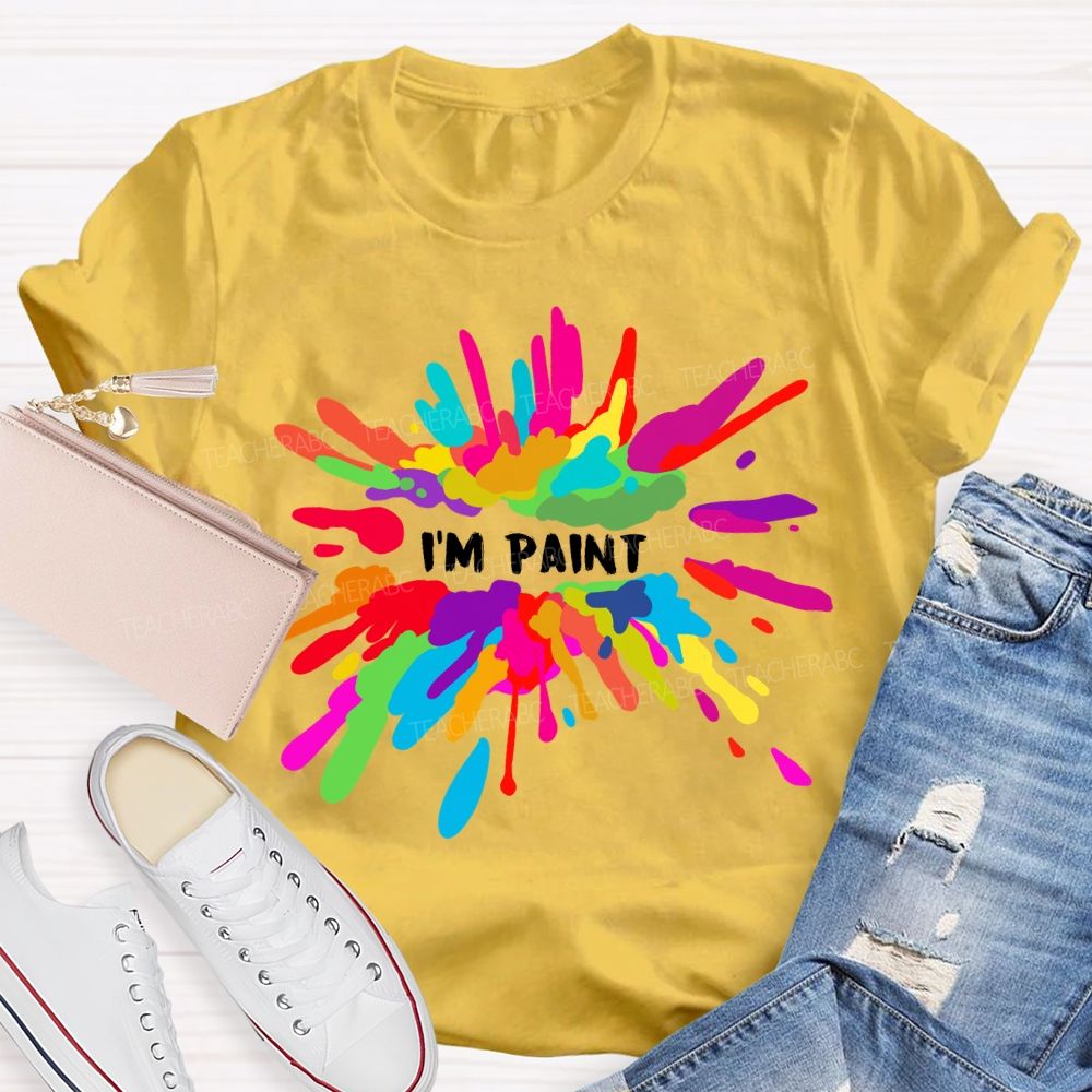 I.m Paint Art Vibes Teacher T-shirt