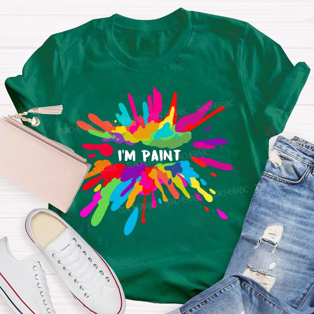 I.m Paint Art Vibes Teacher T-shirt