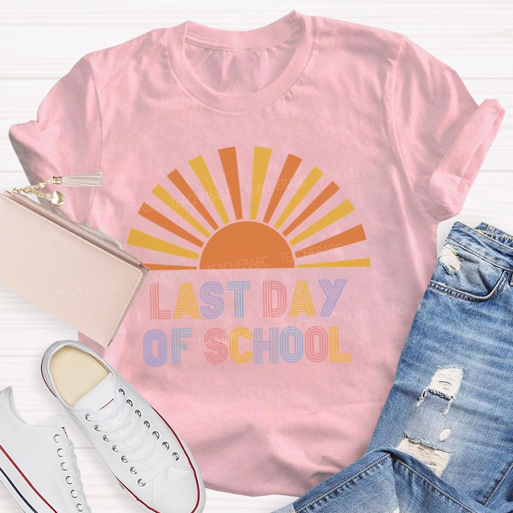 Last Day Of School Ready For Sunshine Teacher T-Shirt