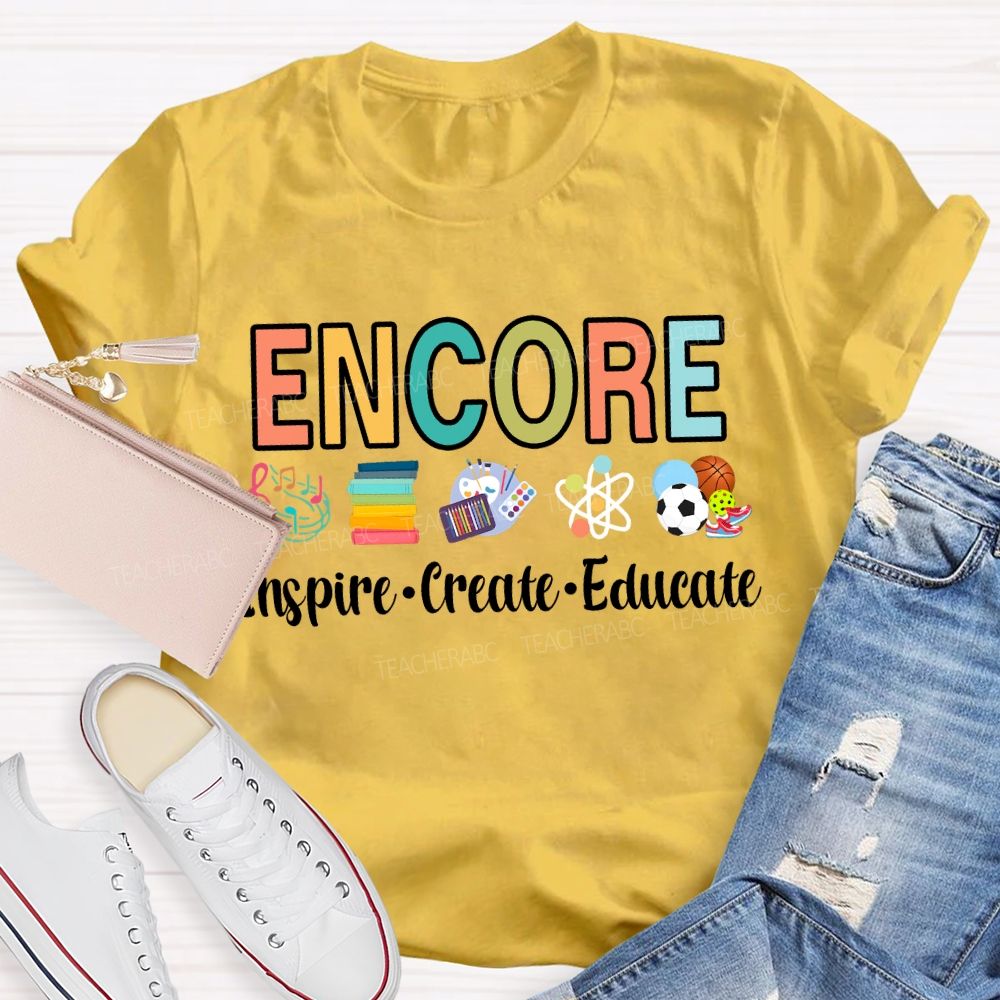 Encore Inspire Create Educate Teacher T-Shirt