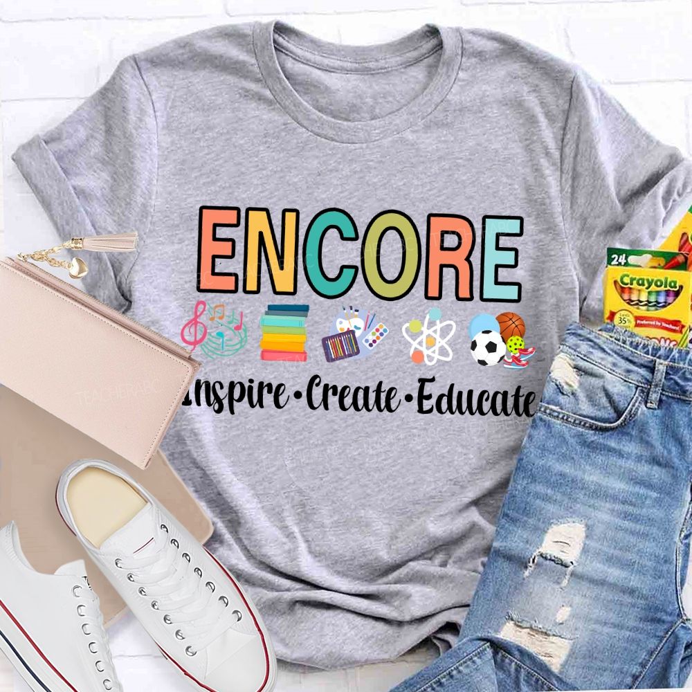 Encore Inspire Create Educate Teacher T-Shirt
