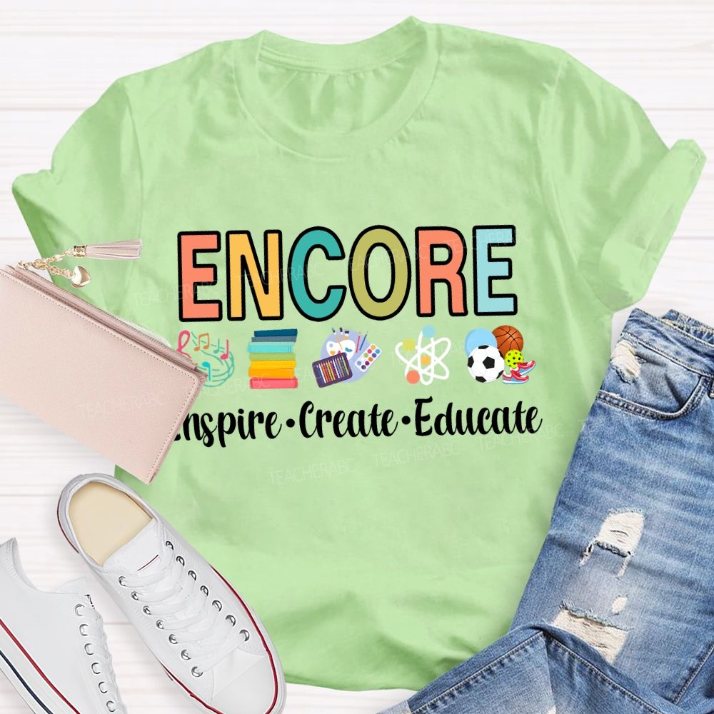 Encore Inspire Create Educate Teacher T-Shirt