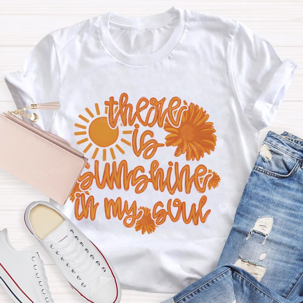 There Is Sunshine In My Soul Graphic Teacher T-shirt