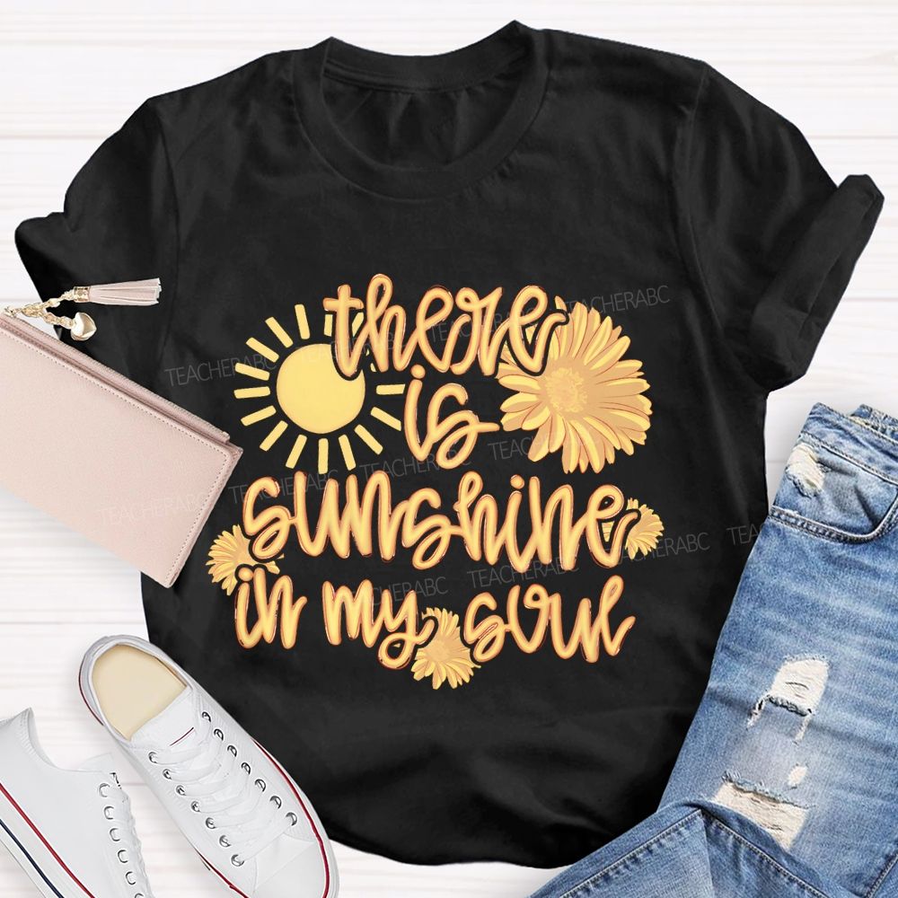 There Is Sunshine In My Soul Graphic Teacher T-shirt