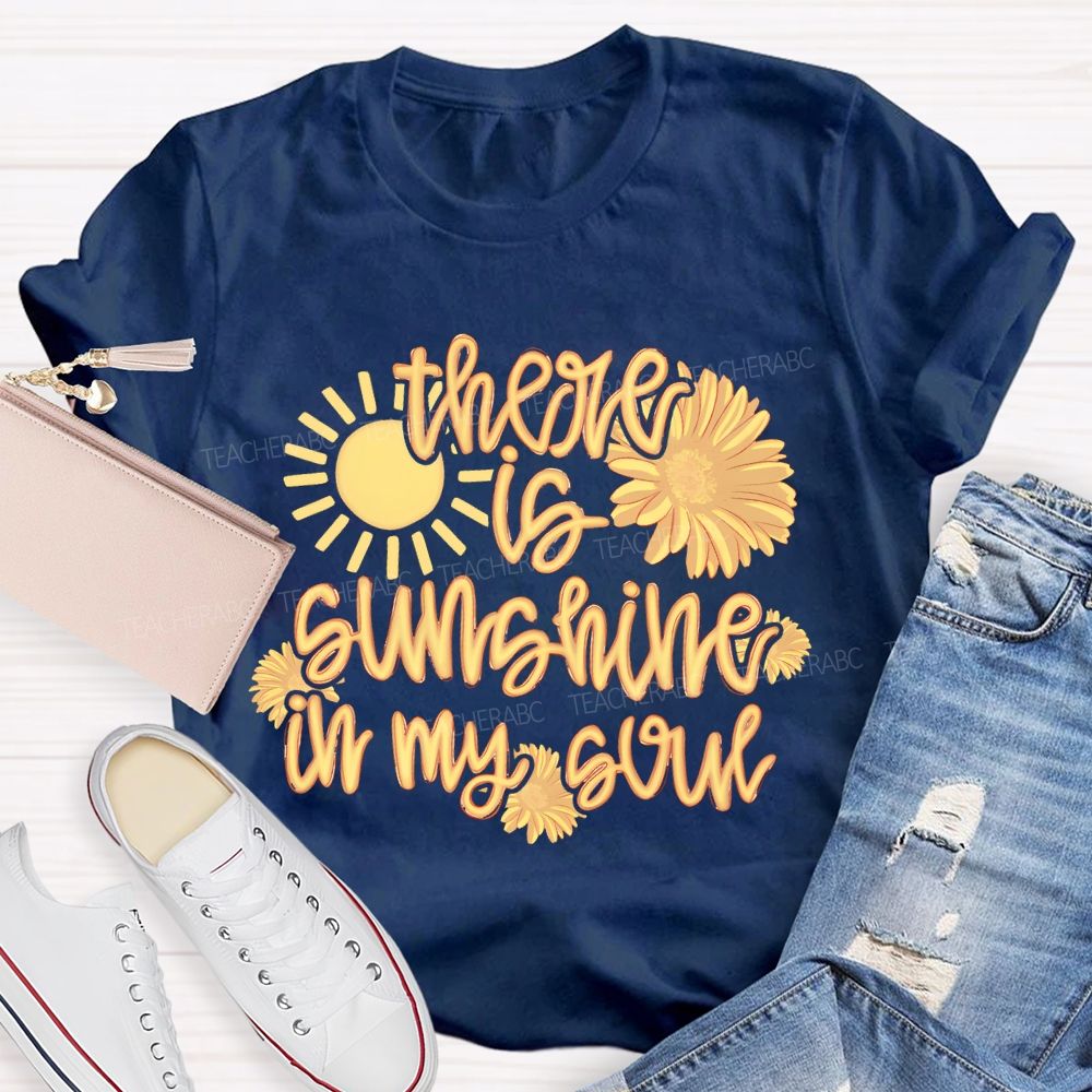 There Is Sunshine In My Soul Graphic Teacher T-shirt