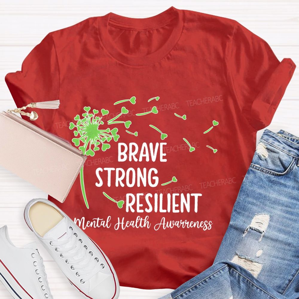 Brave Strong Resilient Mental Health Awareness Teacher T-shirt