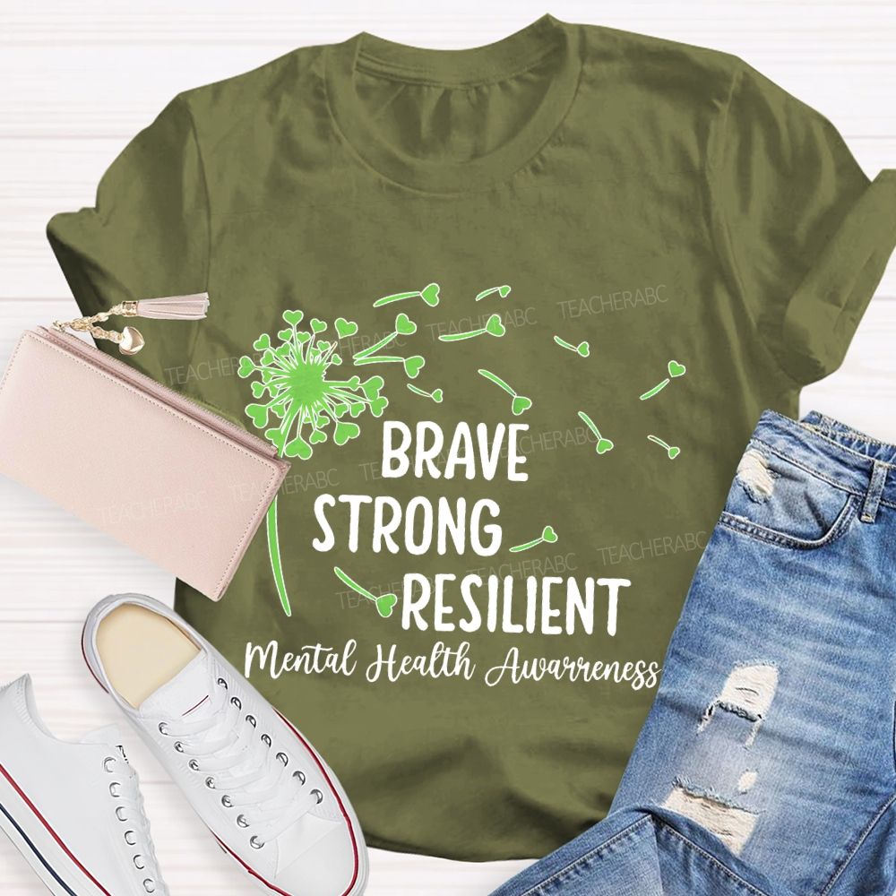 Brave Strong Resilient Mental Health Awareness Teacher T-shirt