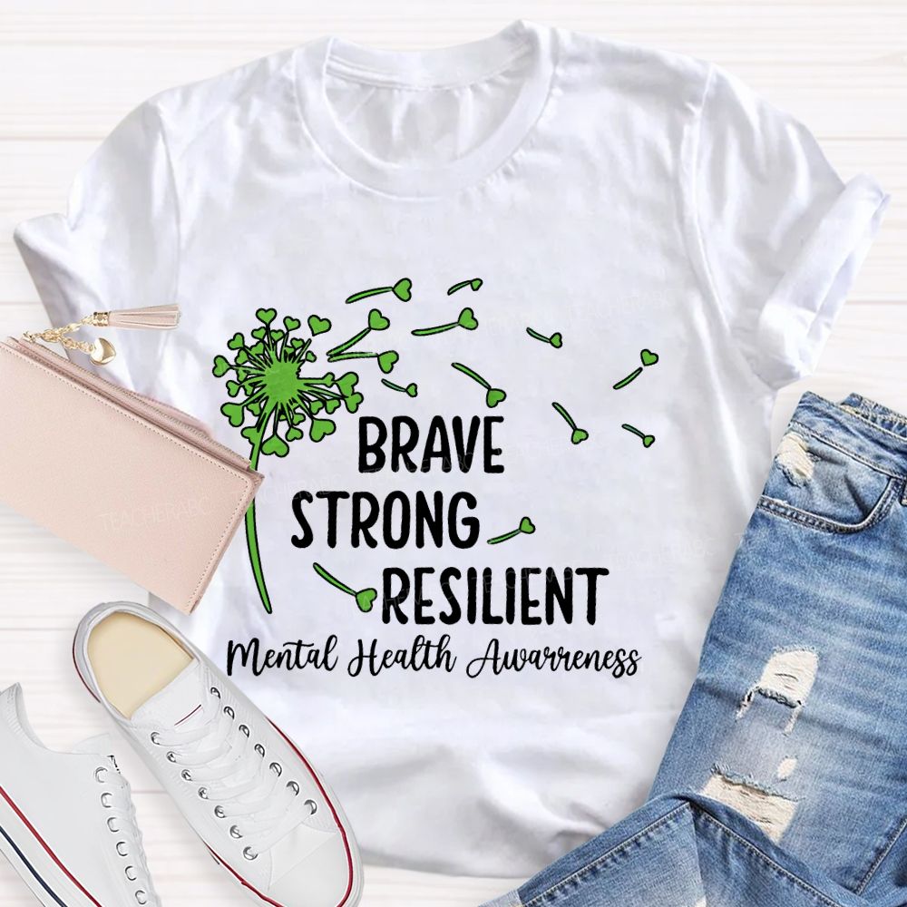 Brave Strong Resilient Mental Health Awareness Teacher T-shirt