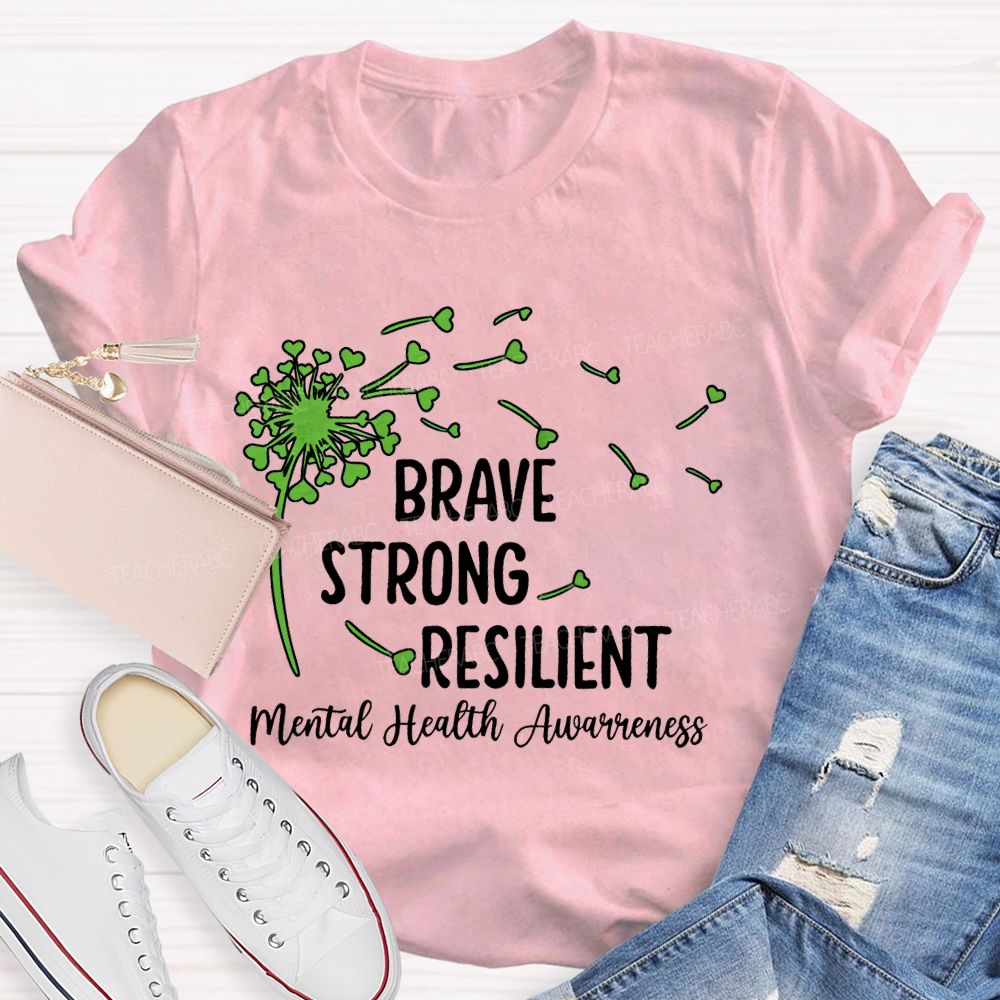 Brave Strong Resilient Mental Health Awareness Teacher T-shirt