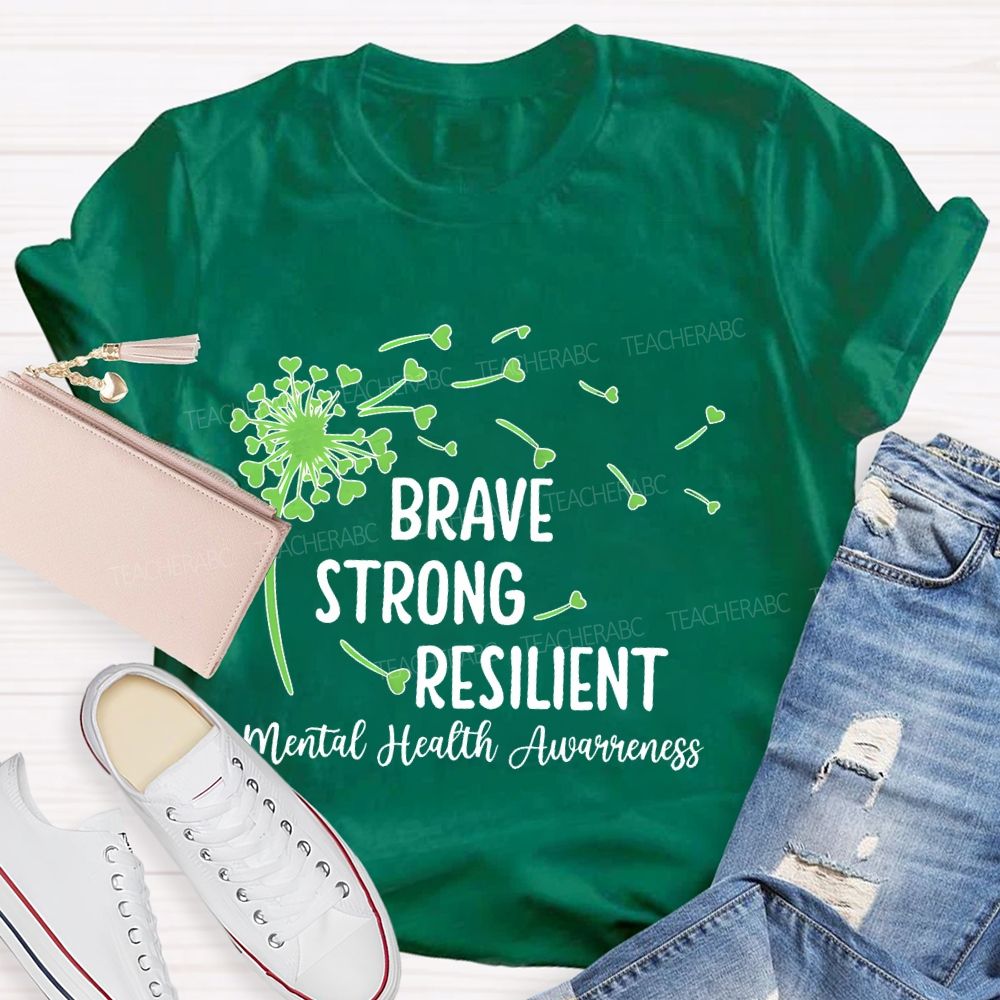 Brave Strong Resilient Mental Health Awareness Teacher T-shirt