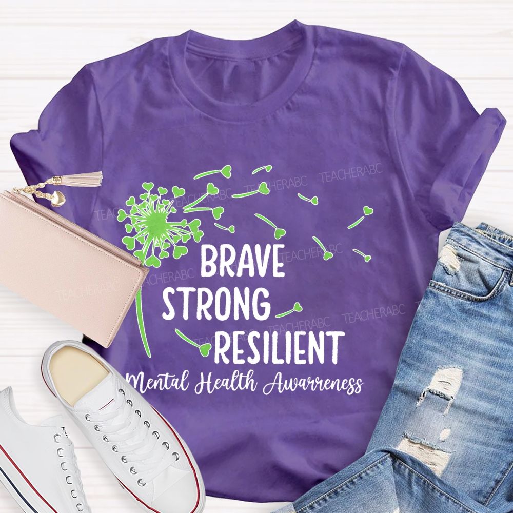 Brave Strong Resilient Mental Health Awareness Teacher T-shirt
