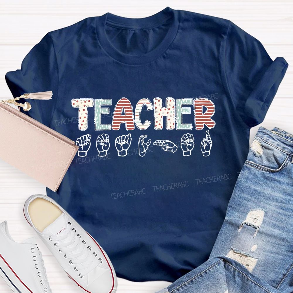 Teacher Sign Language Letters Teacher T-shirt