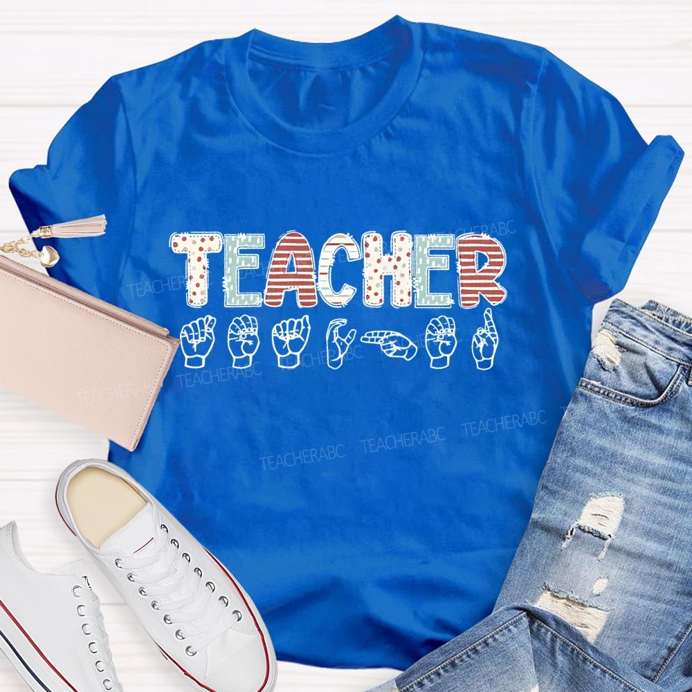 Teacher Sign Language Letters Teacher T-shirt