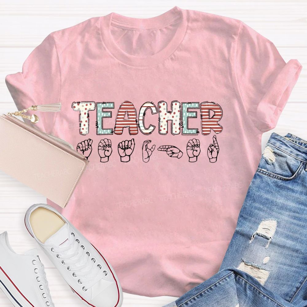 Teacher Sign Language Letters Teacher T-shirt