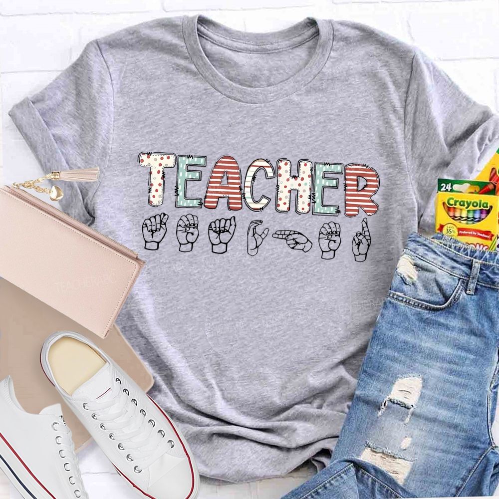 Teacher Sign Language Letters Teacher T-shirt