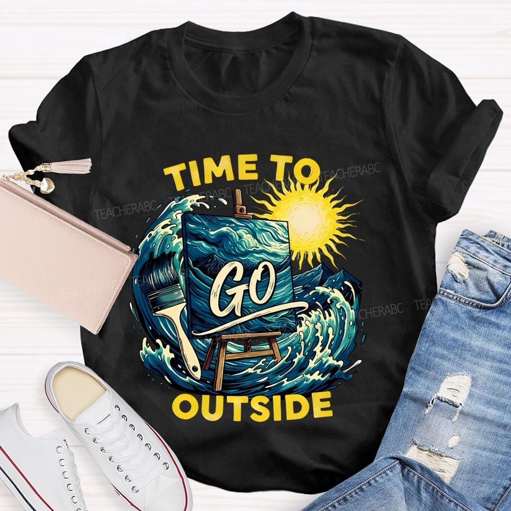 Time To Go Outside Teacher T-shirt