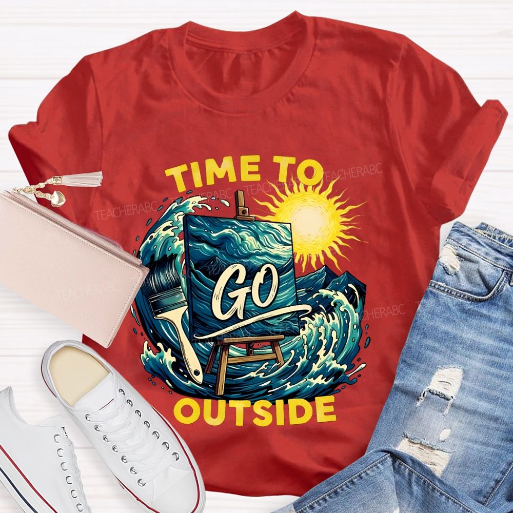 Time To Go Outside Teacher T-shirt