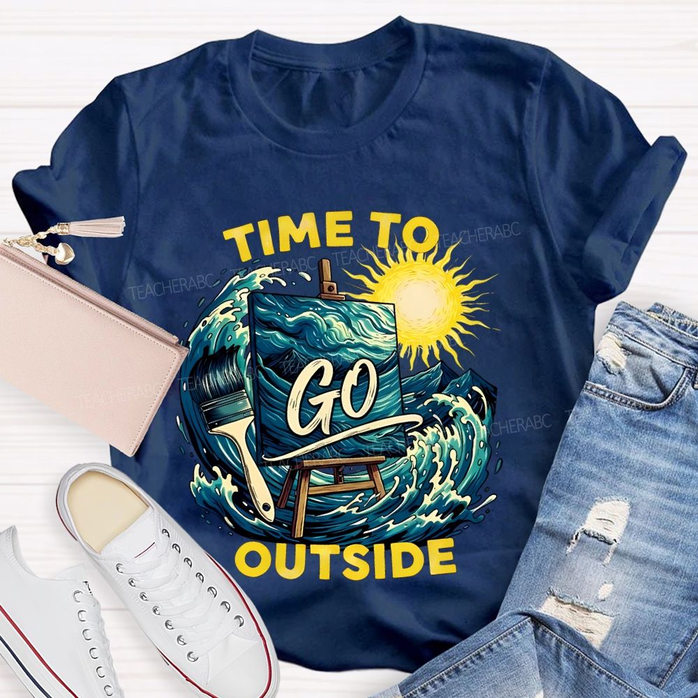 Time To Go Outside Teacher T-shirt