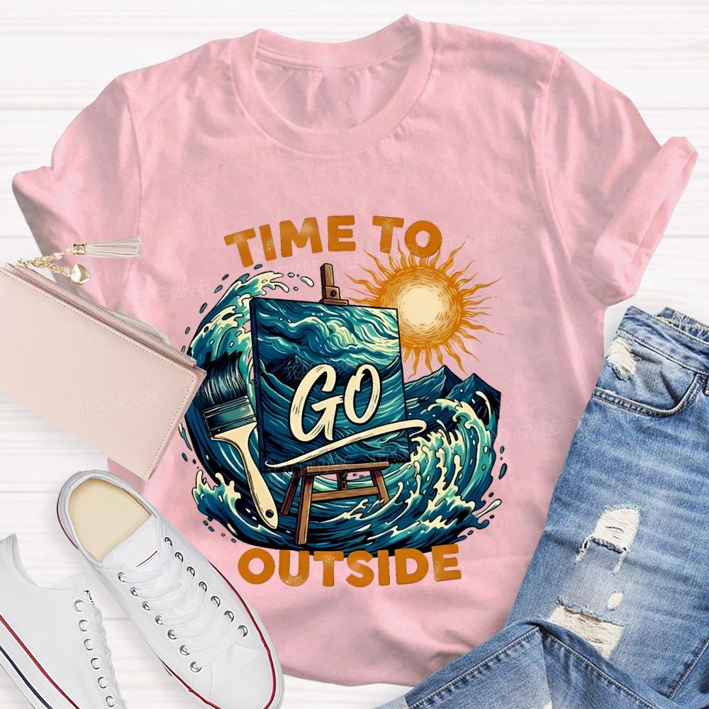 Time To Go Outside Teacher T-shirt