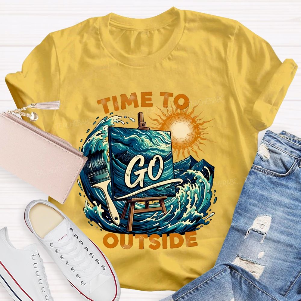 Time To Go Outside Teacher T-shirt