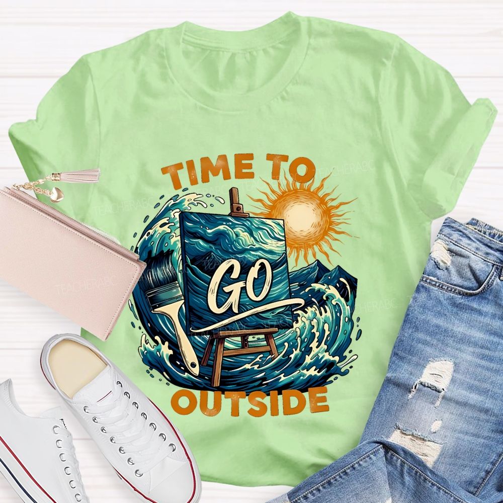 Time To Go Outside Teacher T-shirt