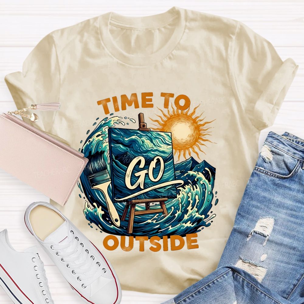 Time To Go Outside Teacher T-shirt