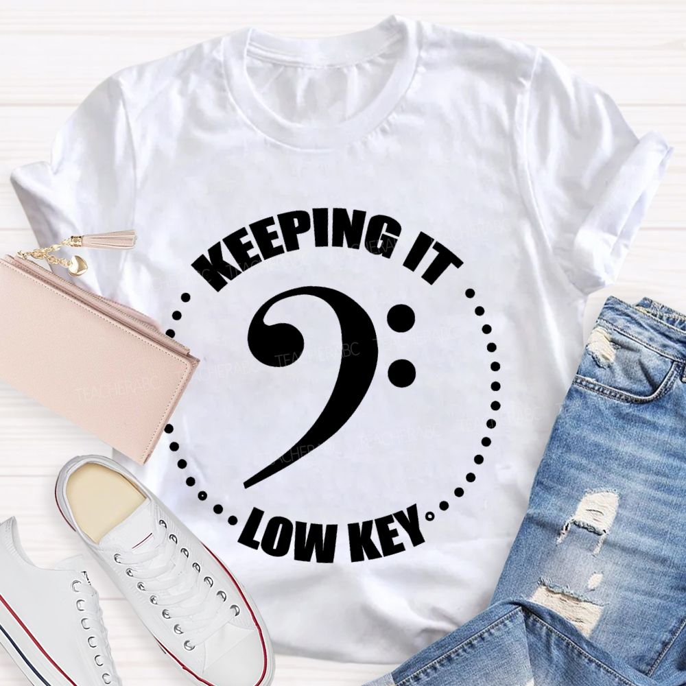 Keeping It Low Key Letters Teacher T-shirt