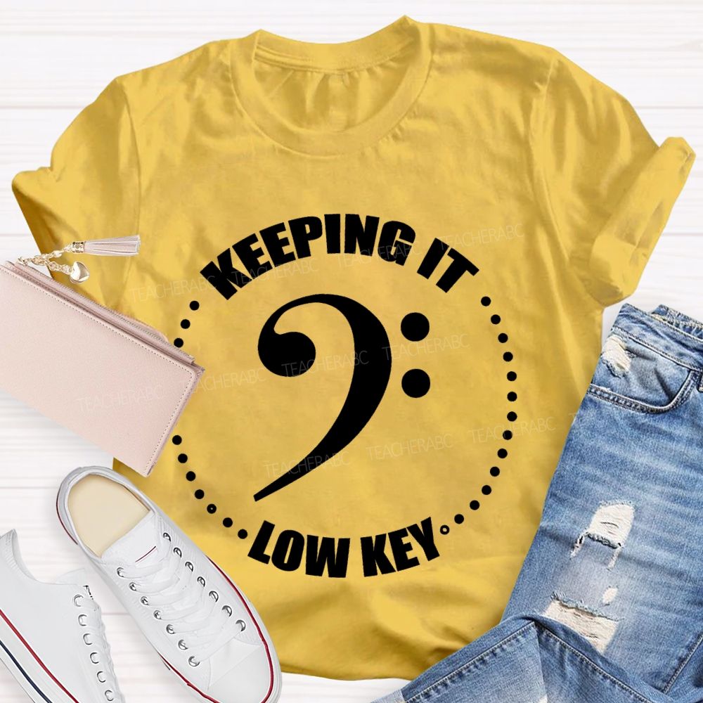 Keeping It Low Key Letters Teacher T-shirt
