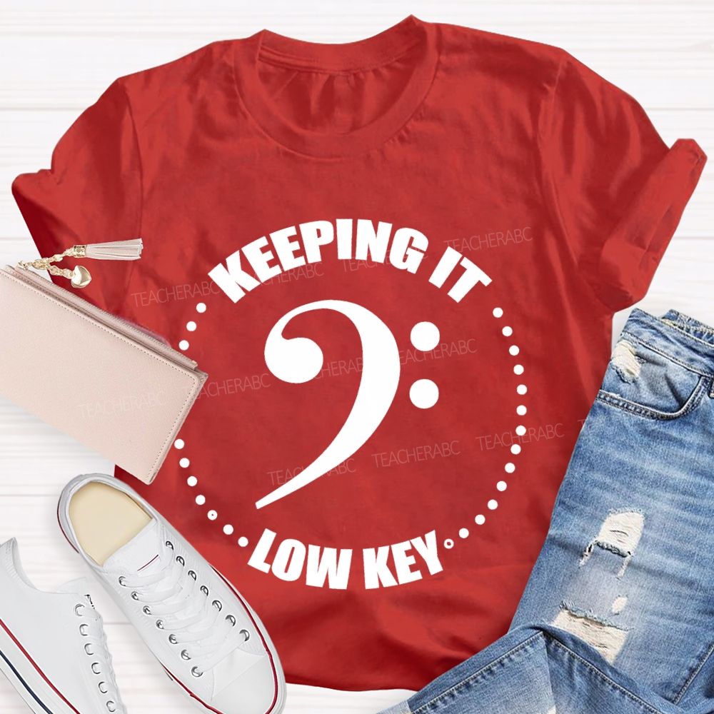 Keeping It Low Key Letters Teacher T-shirt