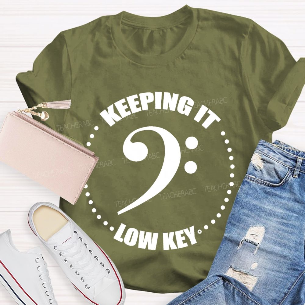 Keeping It Low Key Letters Teacher T-shirt
