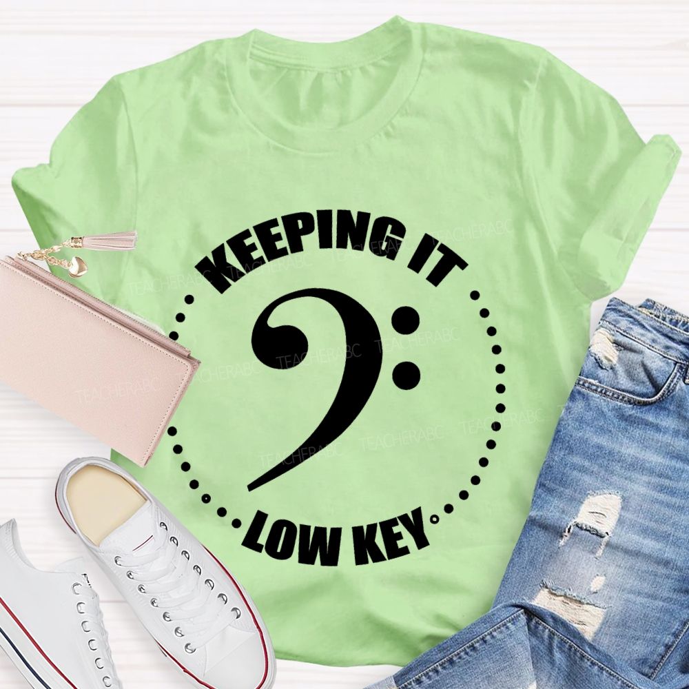 Keeping It Low Key Letters Teacher T-shirt