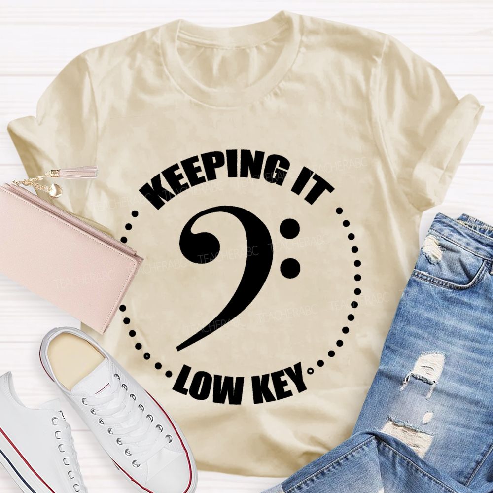 Keeping It Low Key Letters Teacher T-shirt
