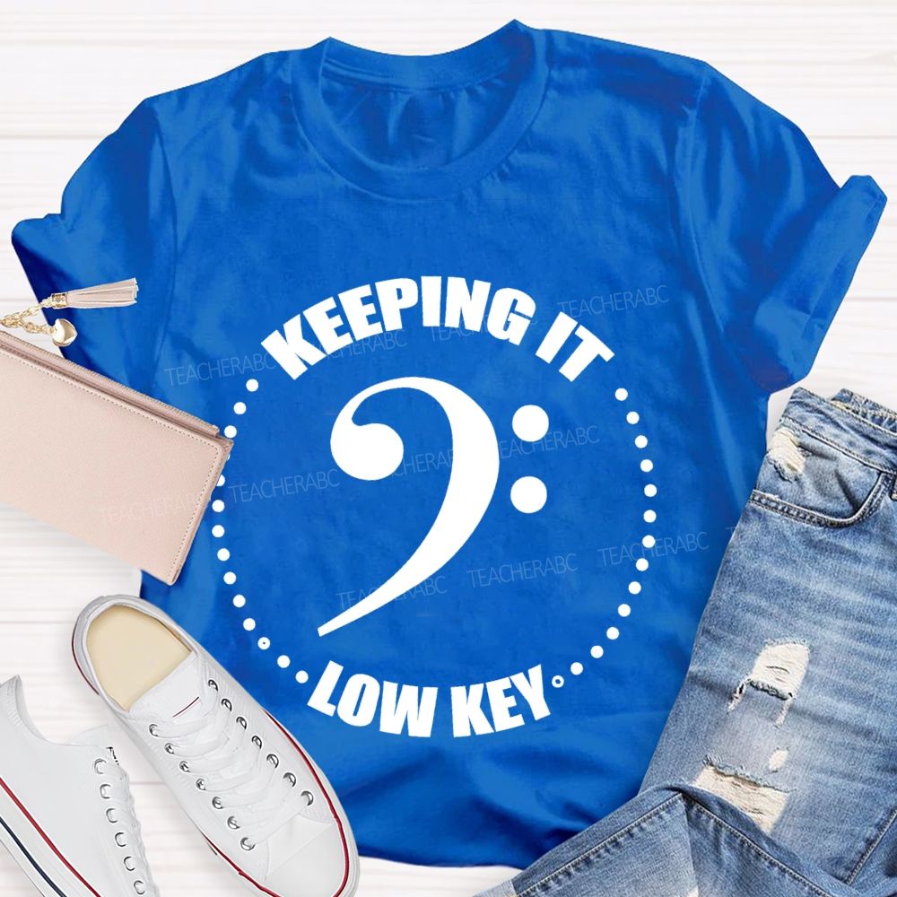 Keeping It Low Key Letters Teacher T-shirt
