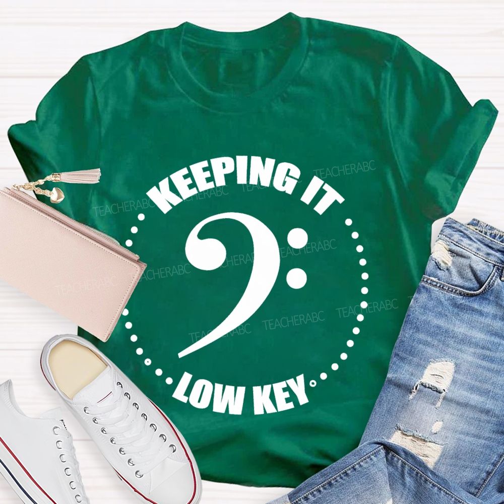 Keeping It Low Key Letters Teacher T-shirt