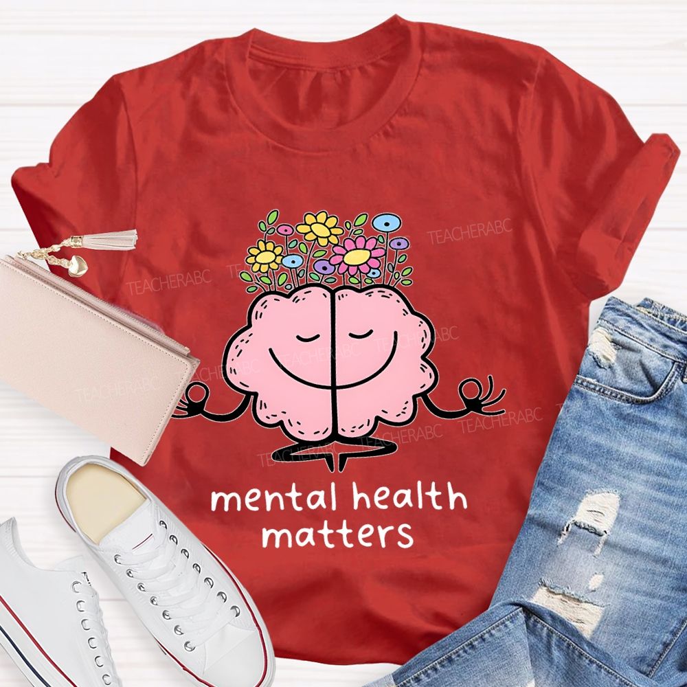 Mental Health Matters Brain Flowers Teacher T-shirt