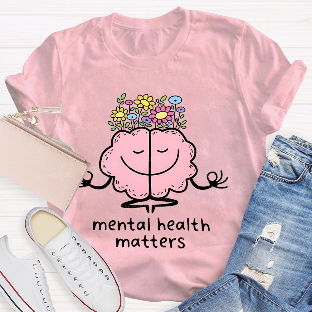 Mental Health Matters Brain Flowers Teacher T-shirt