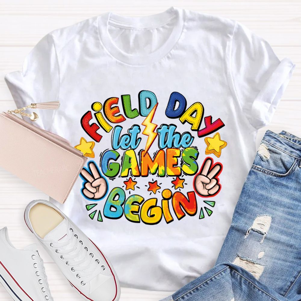 Field Day Let The Games Begin Teacher T-shirt
