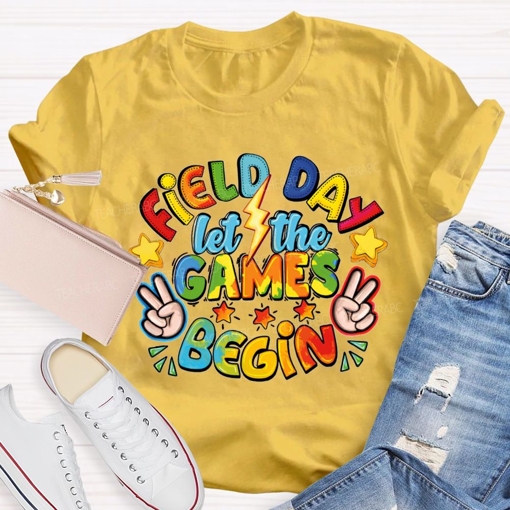 Field Day Let The Games Begin Teacher T-shirt