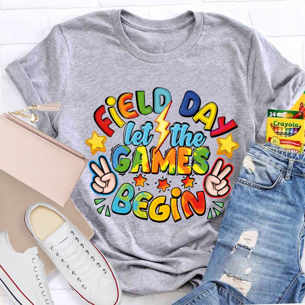 Field Day Let The Games Begin Teacher T-shirt