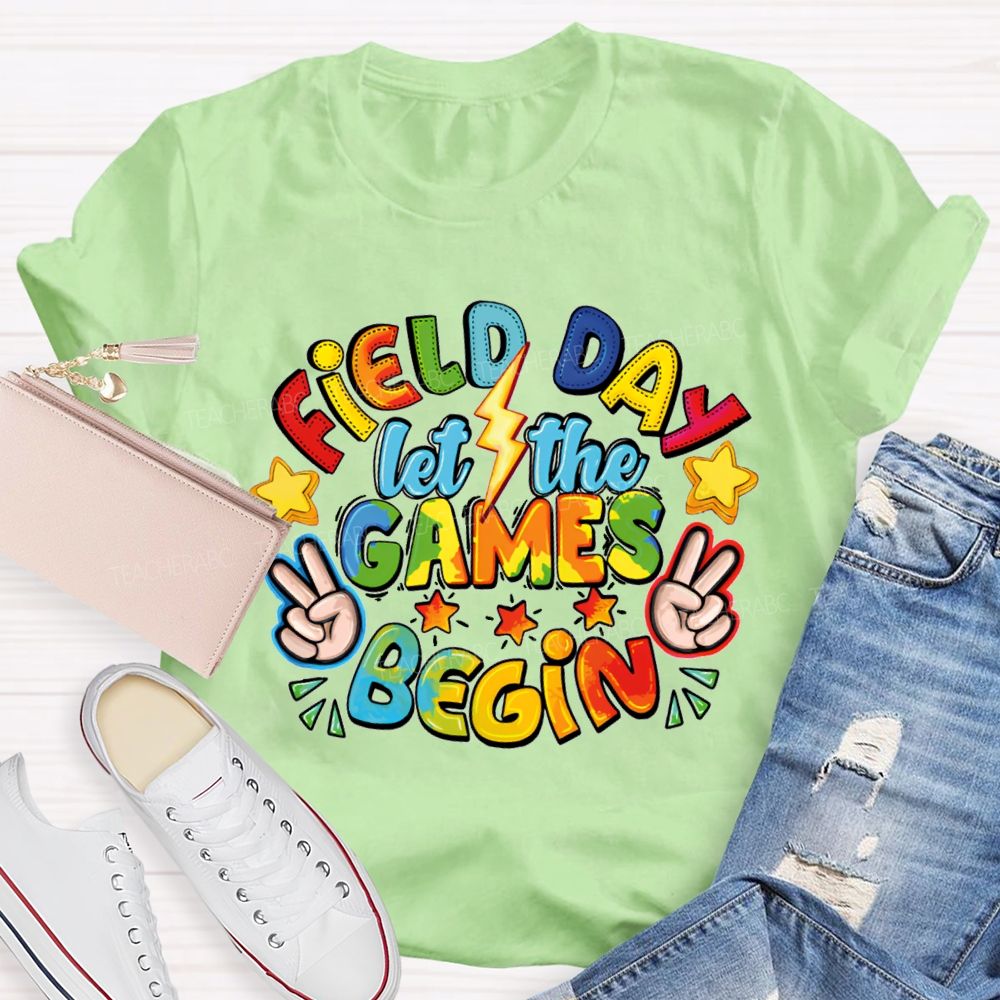 Field Day Let The Games Begin Teacher T-shirt