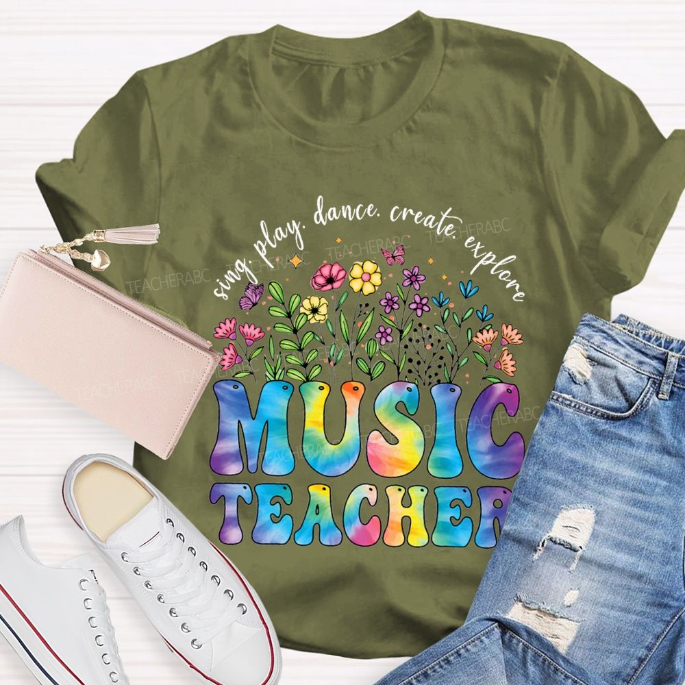 Sing Play Dance Create Explore Music Teacher T-shirt