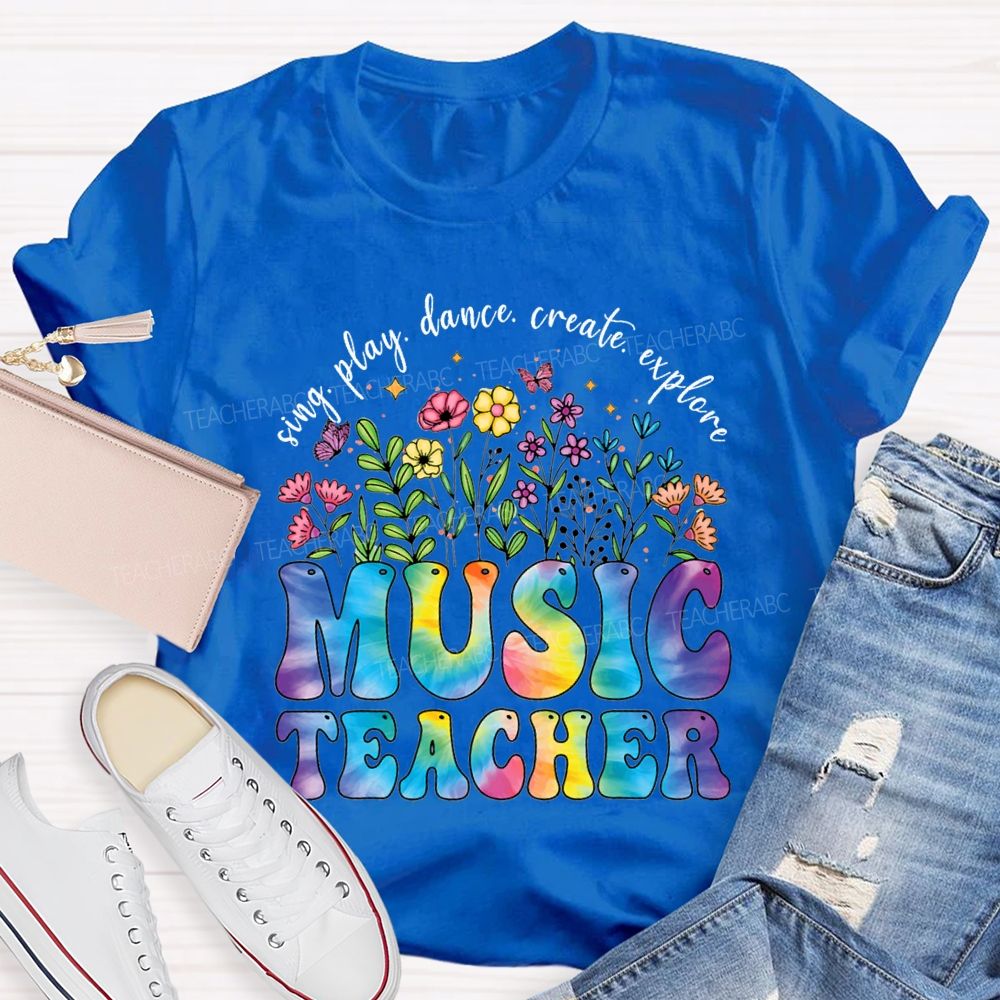Sing Play Dance Create Explore Music Teacher T-shirt