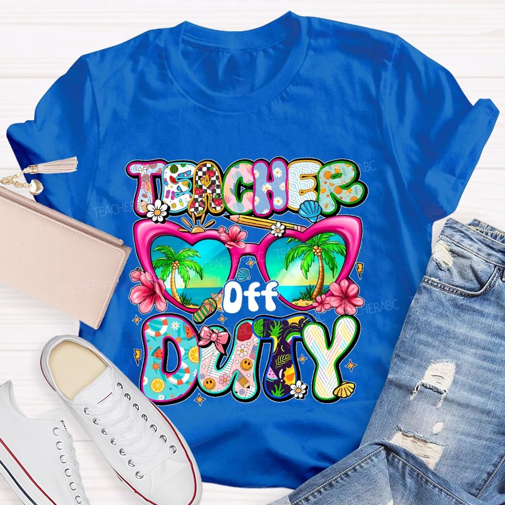 Teacher Off Duty Letters Teacher T-shirt